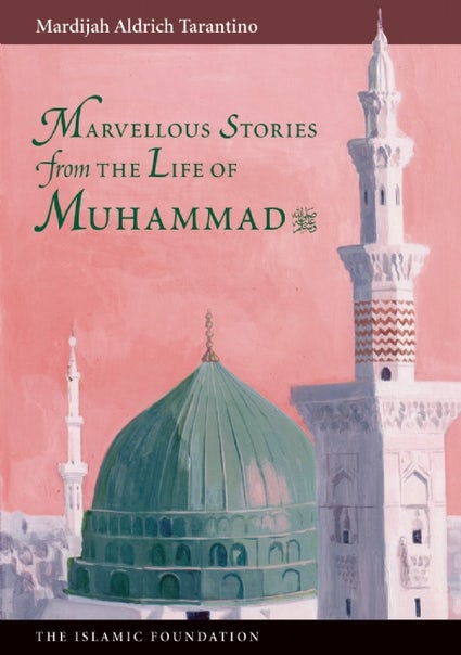 Marvelous Stories from the Life of Muhammad (pbuh)