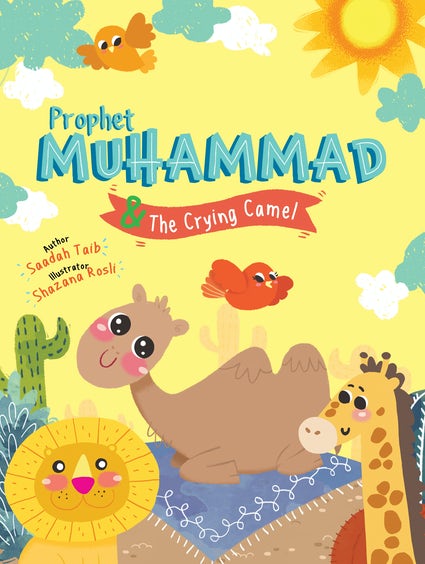 Prophet Muhammad and the Crying Camel