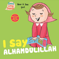 I say Alhumdulillah (board book) by Noor H. Dee Iput