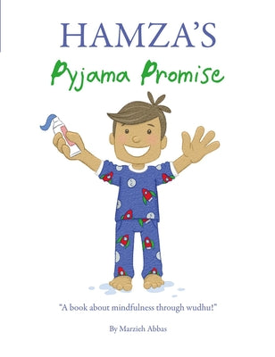 Hamza's Pyjama Promise: A Book about Mindfulness Through Wudhu!