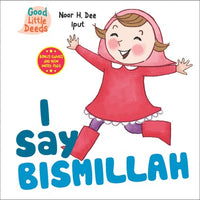 I say Bismillah (board book) by Noor H. Dee Iput